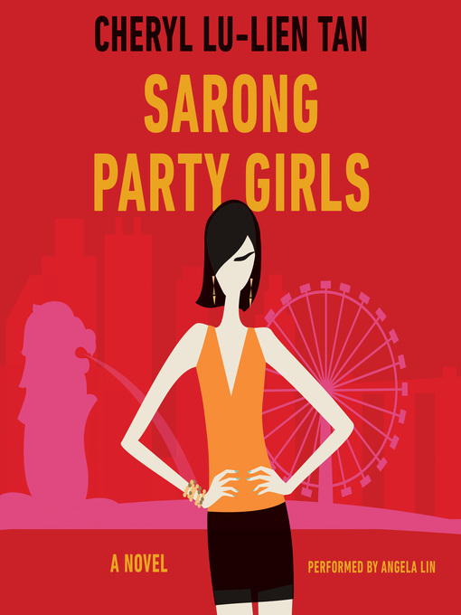Title details for Sarong Party Girls by Cheryl Lu-Lien Tan - Available